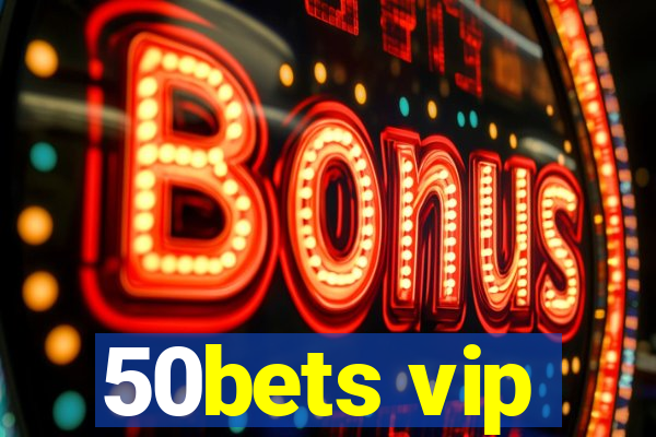 50bets vip